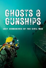 Ghosts Gunships Lost Submarines of the Civil War (2025)
